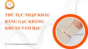 THỦ TỤC NHẬP KHẨU BĂNG GẠC KHÁNG KHUẨN TẨM BẠC