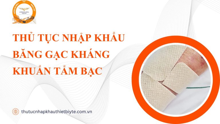 THỦ TỤC NHẬP KHẨU BĂNG GẠC KHÁNG KHUẨN TẨM BẠC