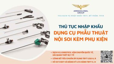 thu tuc nhap khau dung cu phau thuat noi soi kem phu kien