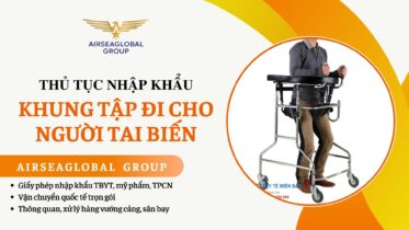 THỦ TỤC NHẬP KHẨU KHUNG TẬP ĐI CHO NGƯỜI TAI BIẾN