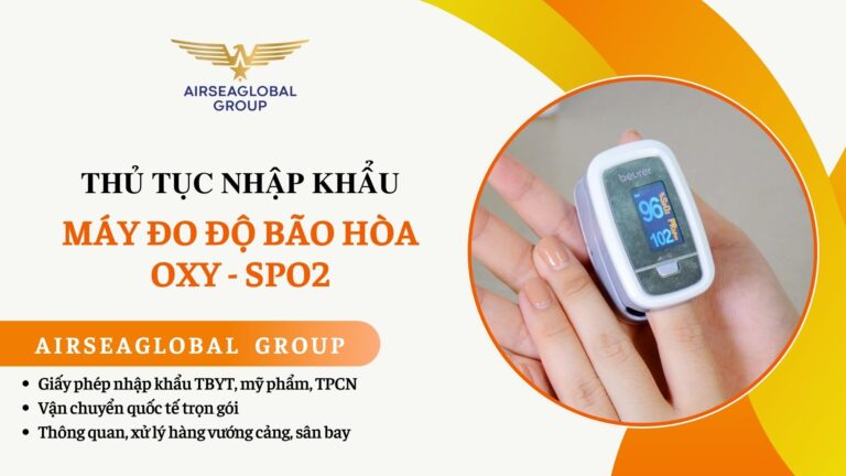 THỦ TỤC NHẬP KHẨU MÁY ĐO ĐỘ BÃO HÒA OXY SPO2