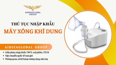 THỦ TỤC NHẬP KHẨU MÁY XÔNG KHÍ DUNG