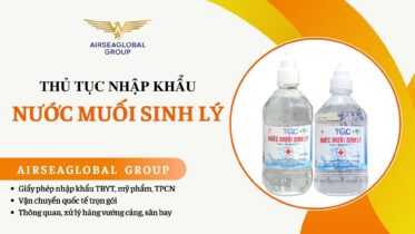 THỦ TỤC NHẬP KHẨU NƯỚC MUỐI SINH LÝ