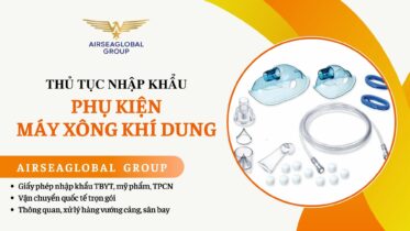 THỦ TỤC NHẬP KHẨU PHỤ KIỆN MÁY XÔNG KHÍ DUNG