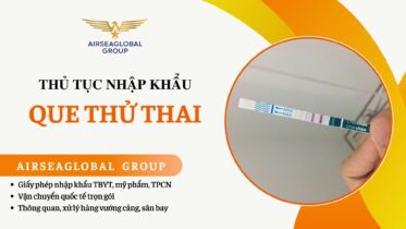 THỦ TỤC NHẬP KHẨU QUE THỬ THAI