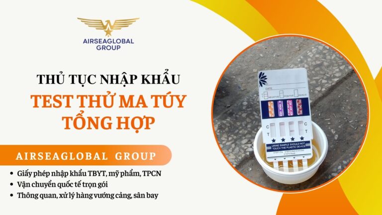 THỦ TỤC NHẬP KHẨU TEST THỬ MA TÚY TỔNG HỢP