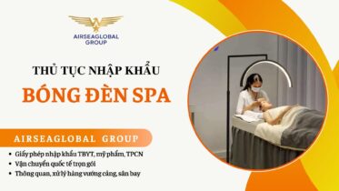 THỦ TỤC NHẬP KHẨU BÓNG ĐÈN SPA