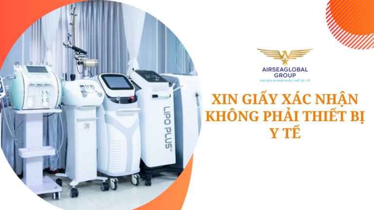 XIN GIẤY XÁC NHẬN KHÔNG PHẢI THIẾT BỊ Y TẾ