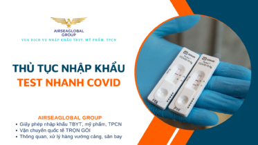 THỦ TỤC NHẬP KHẨU TEST NHANH COVID