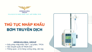 THỦ TỤC NHẬP KHẨU BƠM TRUYỀN DỊCH