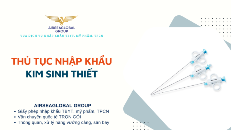 THỦ TỤC NHẬP KHẨU KIM SINH THIẾT