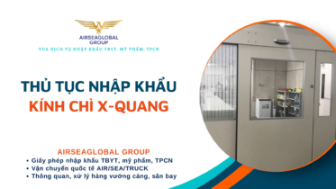 THỦ TỤC NHẬP KHẨU KÍNH CHÌ X-QUANG