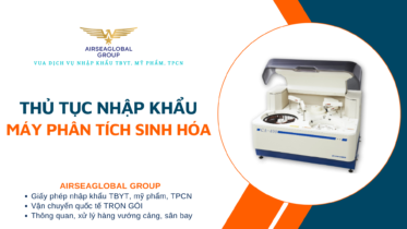 THỦ TỤC NHẬP KHẨU MÁY PHÂN TÍCH SINH HÓA