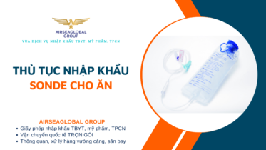 THỦ TỤC NHẬP KHẨU SONDE CHO ĂN