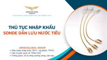 THỦ TỤC NHẬP KHẨU SONDE DẪN LƯU NƯỚC TIỂU