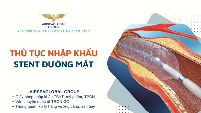 THỦ TỤC NHẬP KHẨU STENT ĐƯỜNG MẬT