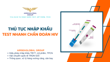 THỦ TỤC NHẬP KHẨU TEST NHANH CHẨN ĐOÁN HIV