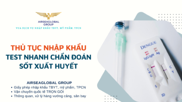 THỦ TỤC NHẬP KHẨU TEST NHANH CHẨN ĐOÁN SỐT XUẤT HUYẾT