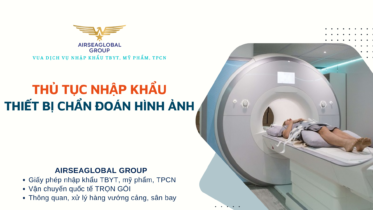 THỦ TỤC NHẬP KHẨU THIẾT BỊ CHẨN ĐOÁN HÌNH ẢNH