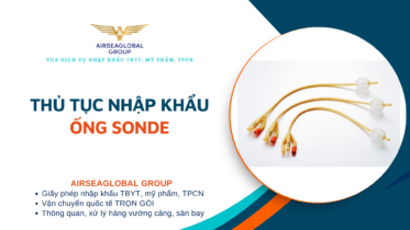 THỦ TỤC NHẬP KHẨU ỐNG SONDE