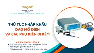 THỦ TỤC NHẬP KHẨU DAO MỔ ĐIỆN VÀ CÁC PHỤ KIỆN ĐI KÈM