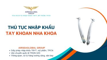 THỦ TỤC NHẬP KHẨU TAY KHOAN NHA KHOA