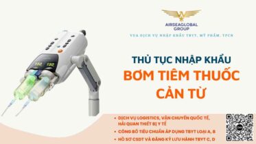 thu tuc nhap khau bom tiem thuoc can tu