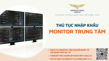 thu tuc nhap khau monitor trung tam