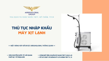 THỦ TỤC NHẬP KHẨU MÁY XỊT LẠNH MỚI NHẤT