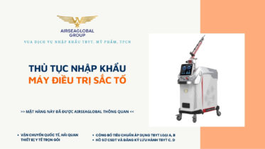THỦ TỤC NHẬP KHẨU MÁY ĐIỀU TRỊ SẮC TỐ MỚI NHẤT