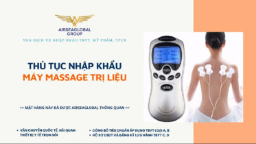 THỦ TỤC NHẬP KHẨU MÁY MASSAGE TRỊ LIỆU MỚI NHẤT