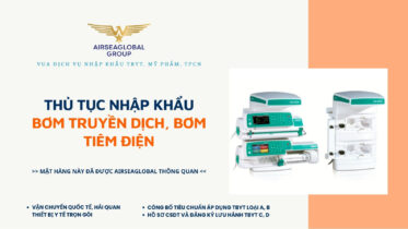 THỦ TỤC NHẬP KHẨU BƠM TRUYỀN DỊCH, BƠM TIÊM ĐIỆN MỚI NHẤT