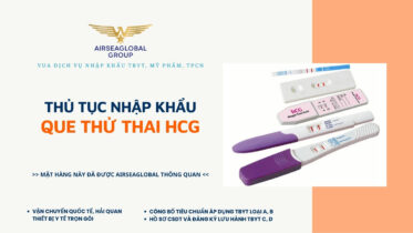 THỦ TỤC NHẬP KHẨU QUE THỬ THAI HCG