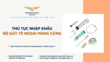 THỦ TỤC NHẬP KHẨU BỘ GÂY TÊ NGOÀI MÀNG CỨNG MỚI NHẤT
