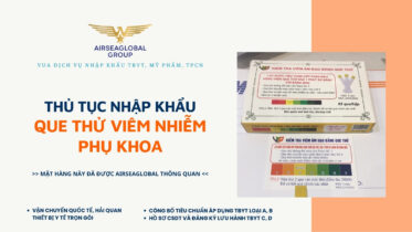 THỦ TỤC NHẬP KHẨU QUE THỬ VIÊM NHIỄM PHỤ KHOA
