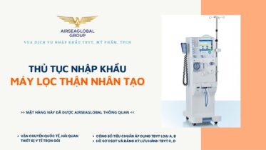 THỦ TỤC NHẬP KHẨU MÁY LỌC THẬN NHÂN TẠO MỚI NHẤT