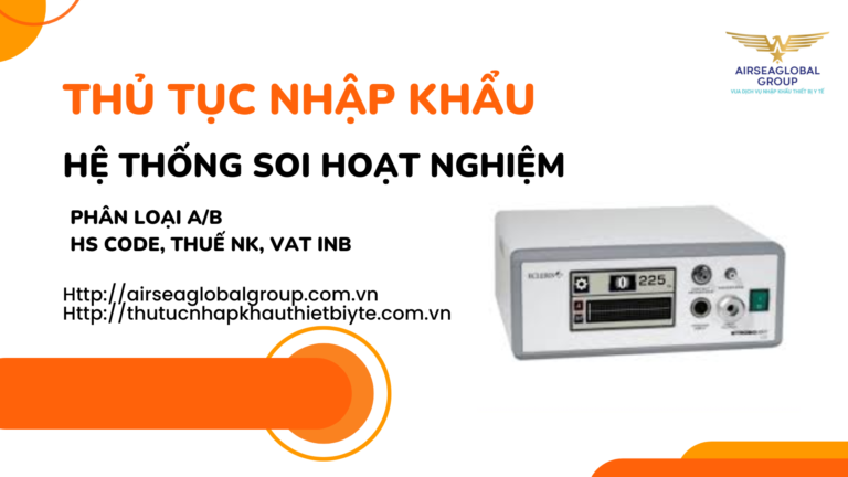thu tuc nhap khau he thong soi hoat nghiem