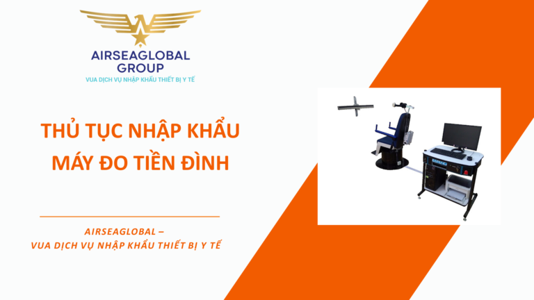 THỦ TỤC NHẬP KHẨU MÁY ĐO TIỀN ĐÌNH