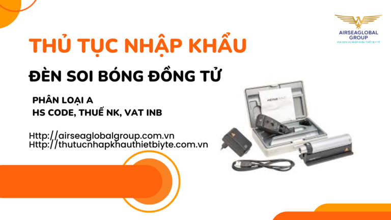 THỦ TỤC NHẬP KHẨU đèn soi bóng đồng tử