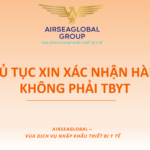 THỦ TỤC XIN XÁC NHẬN HÀNG KHÔNG PHẢI TBYT