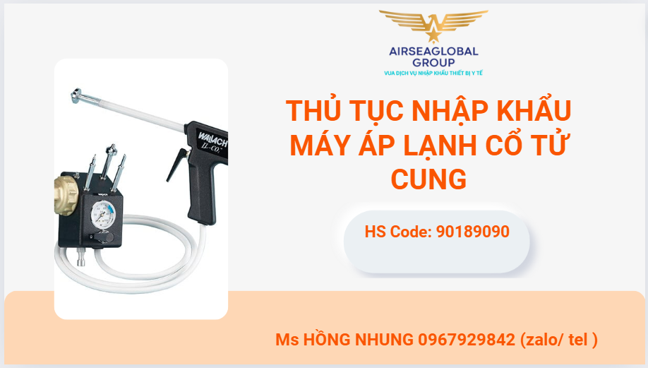 THỦ TỤC NHẬP KHẨU MÁY ÁP LẠNH CỔ TỬ CUNG - VAT MÁY ÁP LẠNH CỔ TỬ CUNG ...