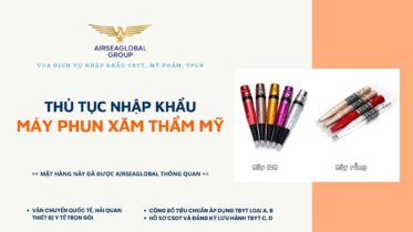 THỦ TỤC NHẬP KHẨU MÁY PHUN XĂM THẨM MỸ MỚI NHẤT