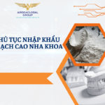THỦ TỤC NHẬP KHẨU THẠCH CAO NHA KHOA
