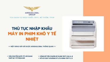 THỦ TỤC NHẬP KHẨU MÁY IN PHIM Y TẾ NHIỆT
