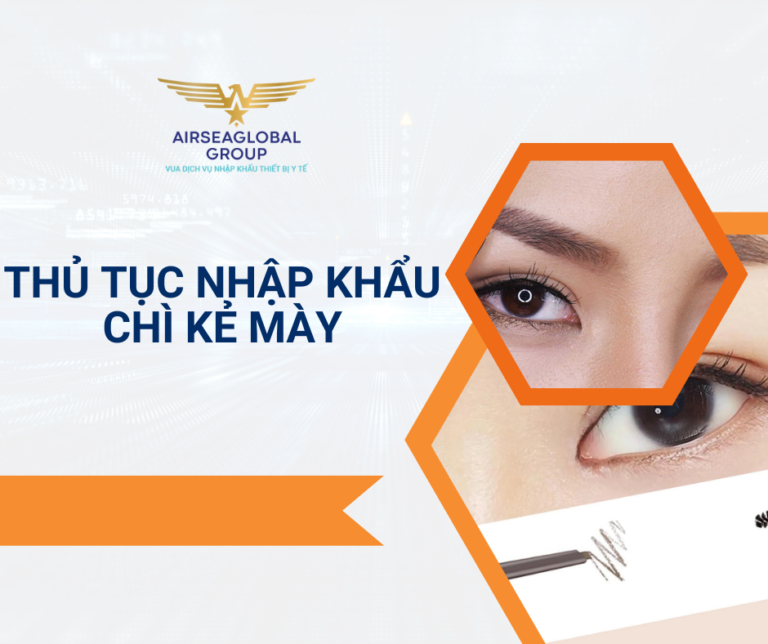 THỦ TỤC NHẬP KHẨU CHÌ KẺ MÀY