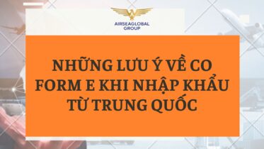 NHỮNG LƯU Ý VỀ CO FORM E