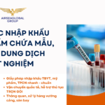 THỦ TỤC NHẬP KHẨU CÁC SẢN PHẨM CHỨA MẪU, CHỨA DUNG DỊCH XÉT NGHIỆM