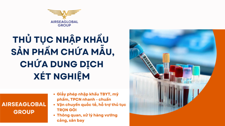 THỦ TỤC NHẬP KHẨU CÁC SẢN PHẨM CHỨA MẪU, CHỨA DUNG DỊCH XÉT NGHIỆM
