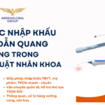 THỦ TỤC NHẬP KHẨU DÂY DẪN QUANG DÙNG TRONG PHẪU THUẬT NHÃN KHOA