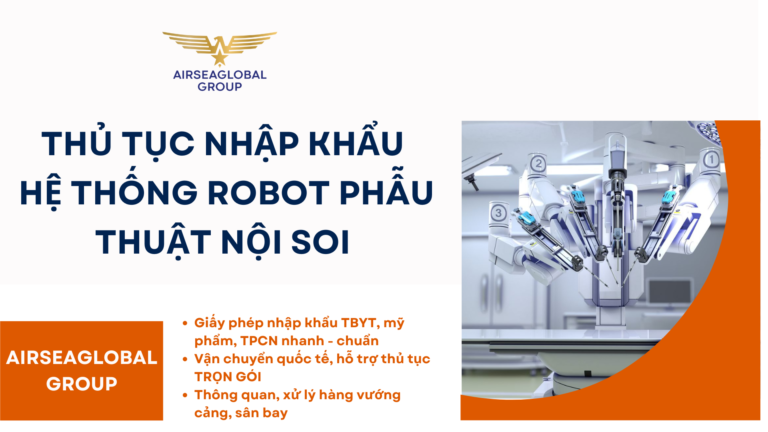 THỦ TỤC NHẬP KHẨU HỆ THỐNG ROBOT PHẪU THUẬT NỘI SOI